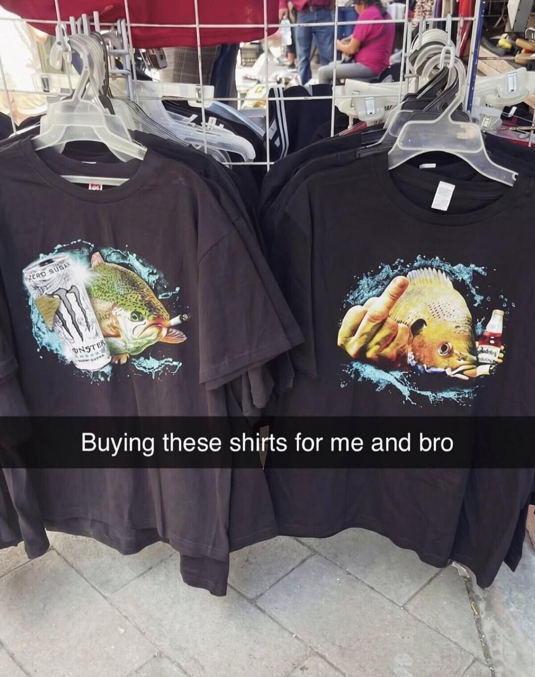 Buying these shirts for me and bro. The left shirt shows a fish holding a Monster Energy Zero Sugar can and a cigarette. The right shirt shows a fish with a human hand giving the middle finger and a small beer bottle.