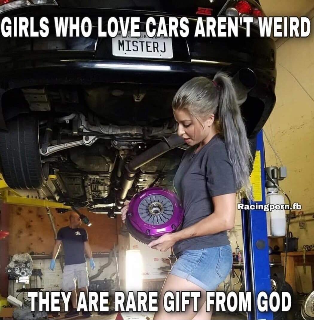 GIRLS WHO LOVE CARS AREN'T WEIRD THEY ARE RARE GIFT FROM GOD
