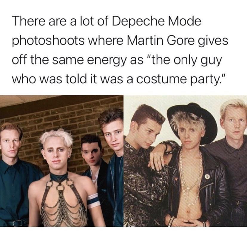 There are a lot of Depeche Mode photoshoots where Martin Gore gives off the same energy as the only guy who was told it was a costume party
