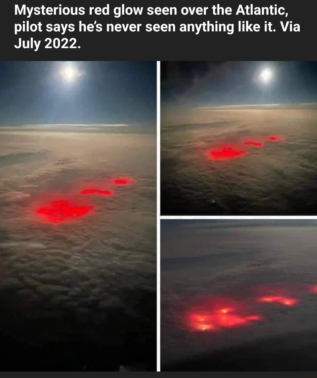 Mysterious red glow seen over the Atlantic pilot says hes never seen anything like it Via July 2022