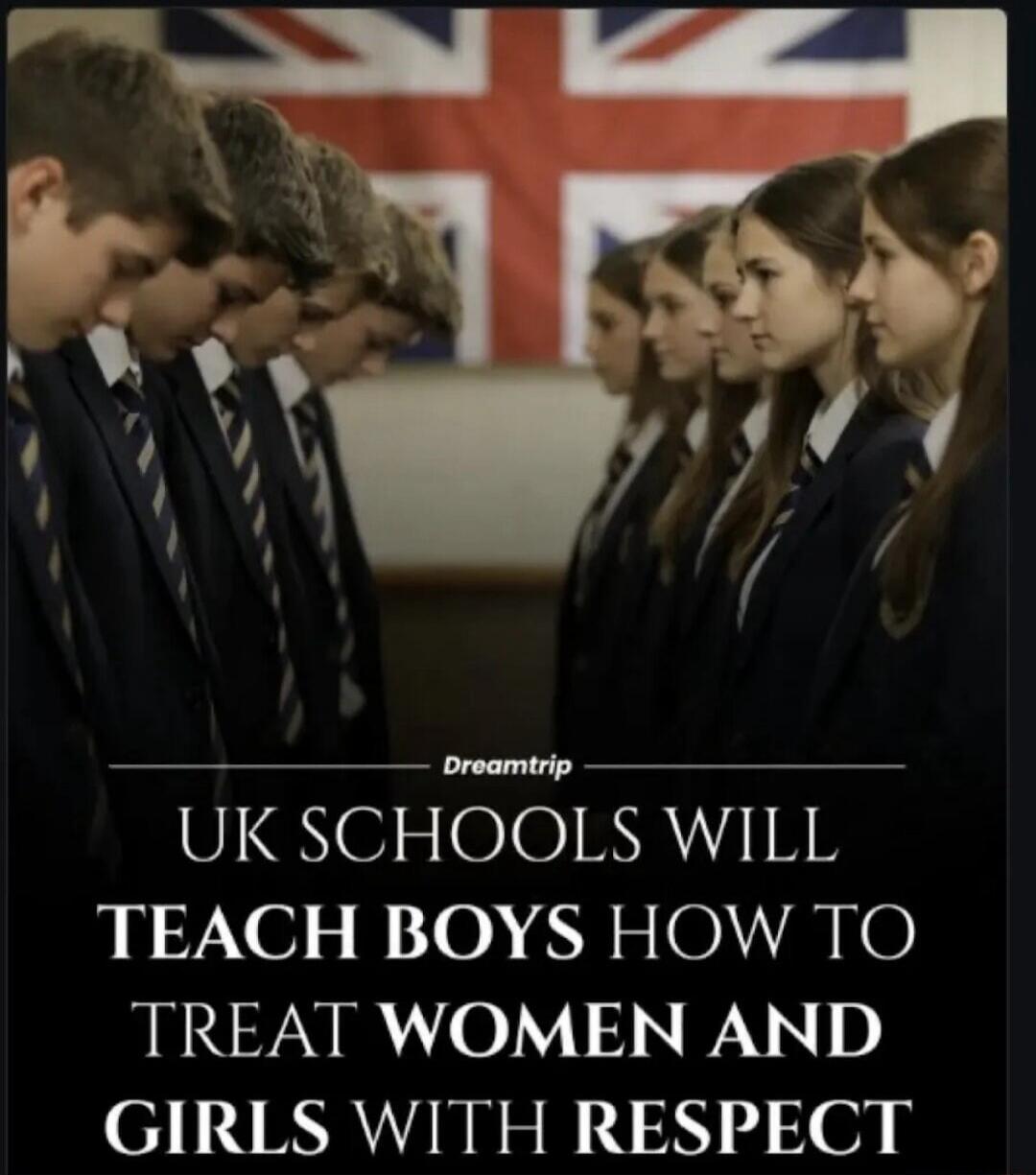 Dreamtrip UK SCHOOLS WILL TEACH BOYS HOW TO TREAT WOMEN AND GIRLS WITH RESPECT