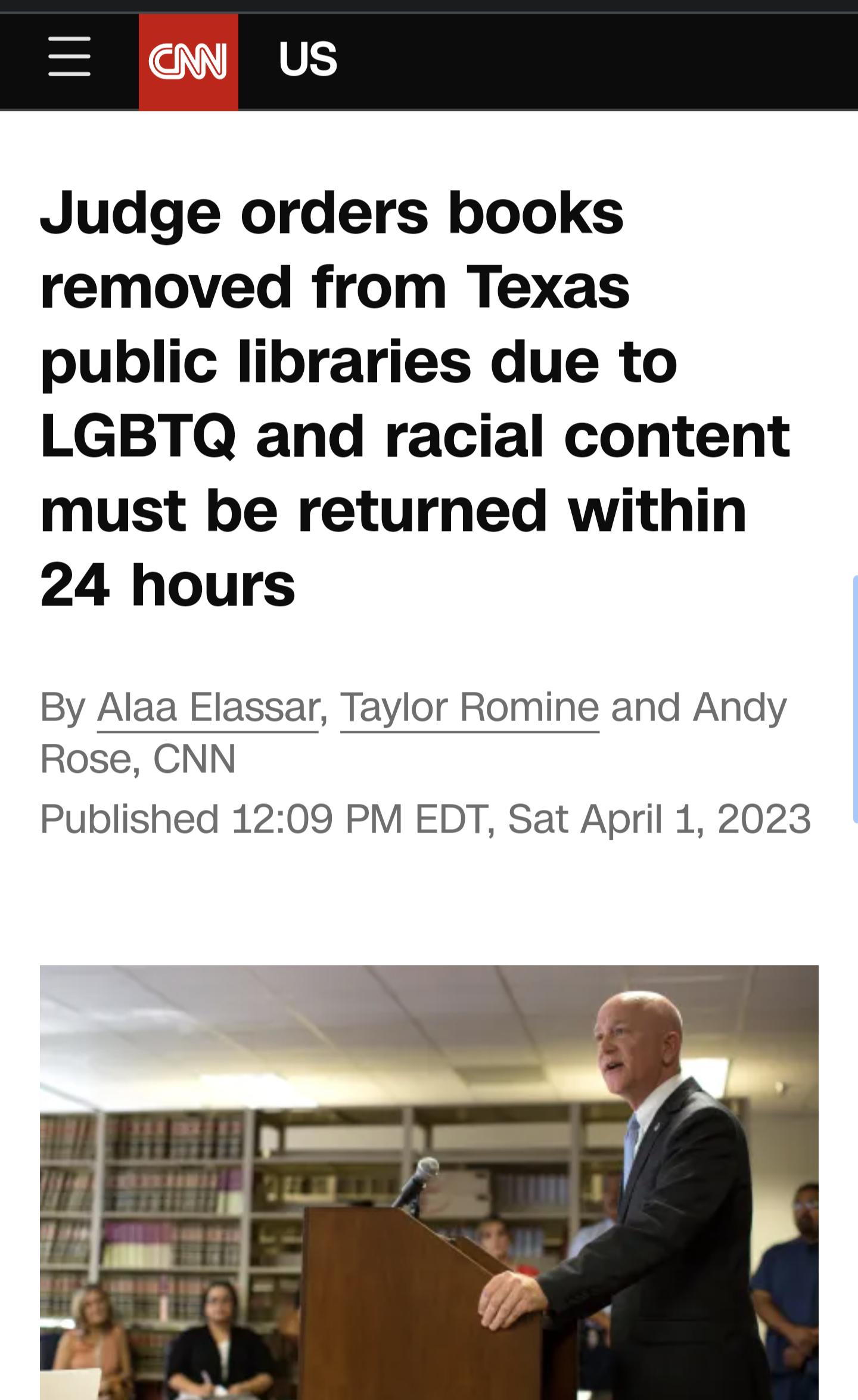 Judge orders books removed from Texas public libraries due to LGBTQ and racial content must be returned within 24 hours By Alaa Elassar Taylor Romine and Andy Rose CNN Published 1209 PM EDT Sat April 1 2023