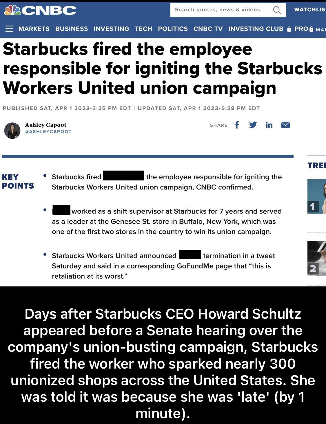 eTs BUSINESS Starbucks fired the employee responsible for igniting the Starbucks Workers United union campaign fwinm KEY starbucks fired N the empioyee responsibie for gniting the POINTS Starbucks Workers United union campsign CNEC confimec I worked a5 o shif supervisor at Strbucks fo 7 years and served 3 leader at the Genesee Sttore n Bufflo New York which was e o he firsttwo stors n the country 
