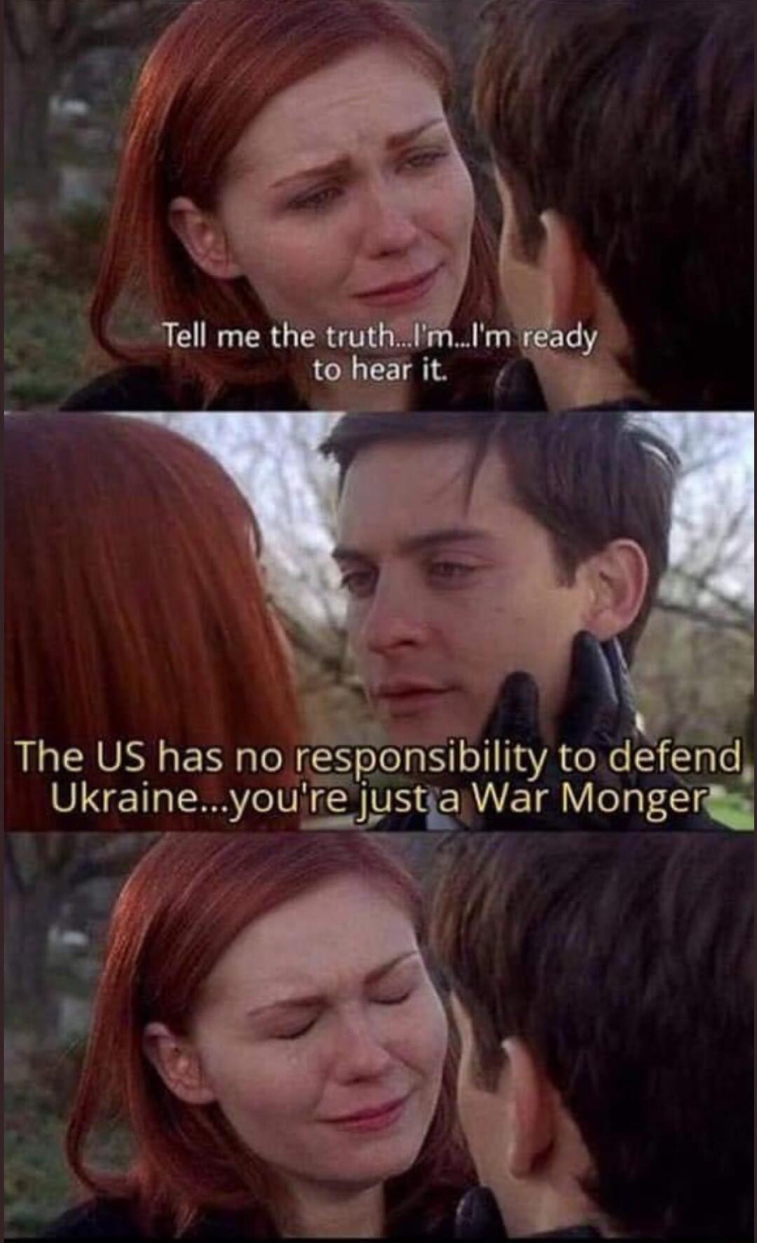 tohearit The US has no regponsmlllty to defend Ukralne you rejust War Monger