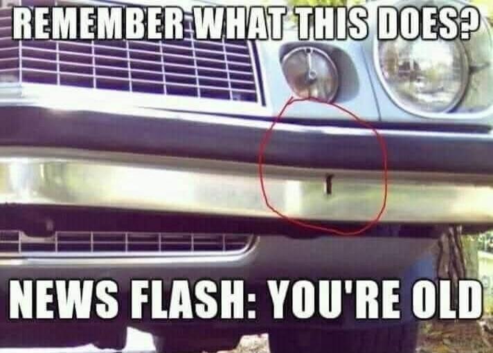 REMEMBER WHAT THIS DOES? NEWS FLASH: YOU'RE OLD