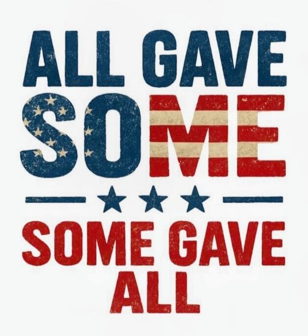 ALL GAVE SOME SOME GAVE ALL