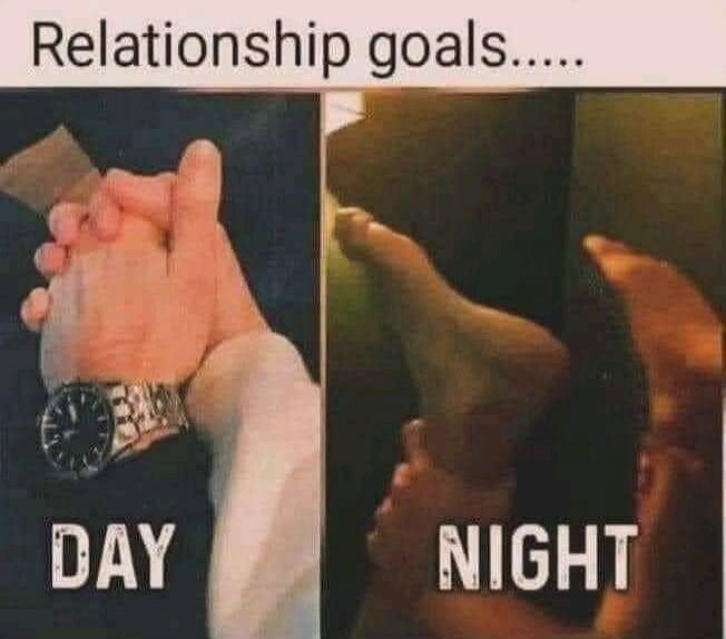 Relationship goals.....
DAY        NIGHT
