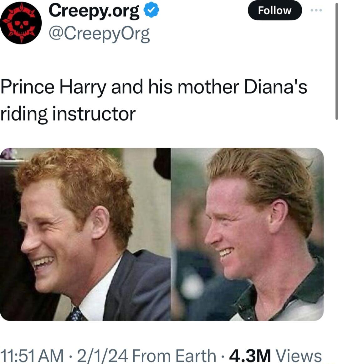 Creepyorg CreepyOrg Prince Harry and his mother Dianas riding instructor 1151 AM 2124 From Earth 43M Views