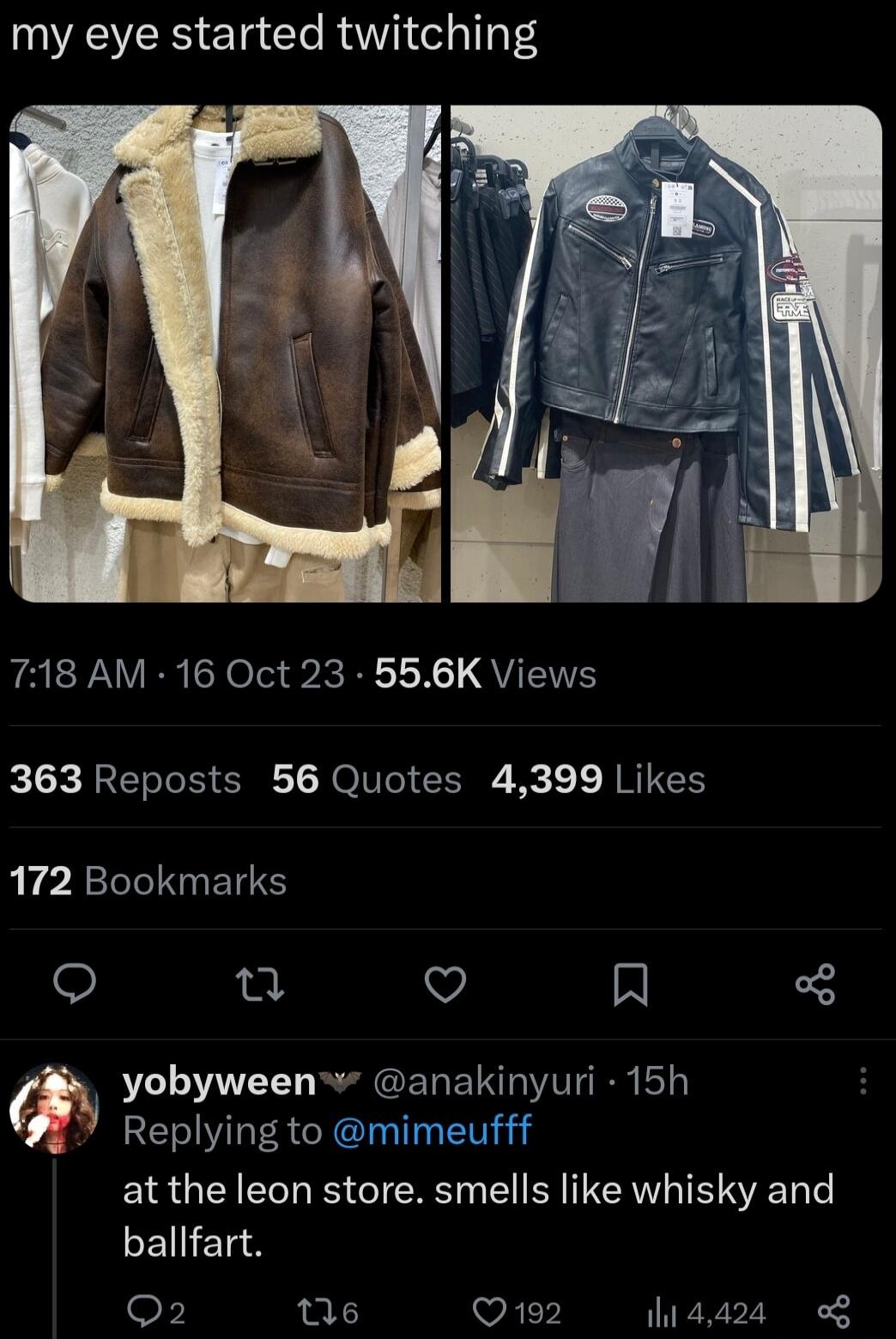 my eye started twitching Fat TV RN eRela BTN QUL 363 Reposts 56 Quotes 4399 Likes 172 Bookmarks e u v R yobyween anakinyuri 15h Replying to mimeufff at the leon store smells like whisky and LEIIEA e e WRLV 4424 of