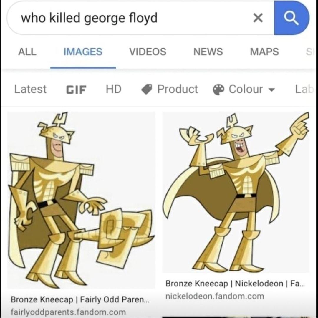 who killed george floyd X p ALL IMAGES VIDEOS NEWS MAPS Latest GIF HD 4 Product Colour v La Bronze Kneecap Nickelodeon Fa nickelodeonfandomcom Bronze Kneecap Fairly Odd Paren fairlyoddparentsfandomcom