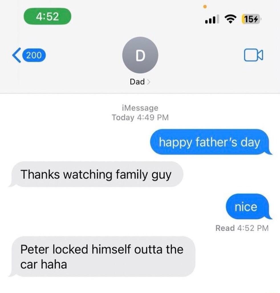 iMessage Today 449 PM hi Thanks watching family guy Read 452 PM Peter locked himself outta the car haha