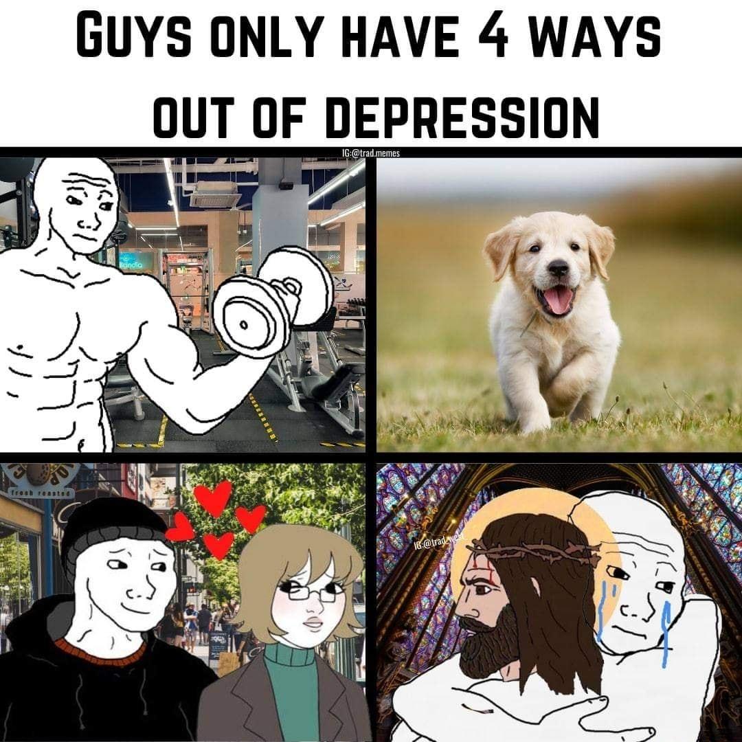 GUYS ONLY HAVE 4 WAYS ouT EIF DEPRESSION