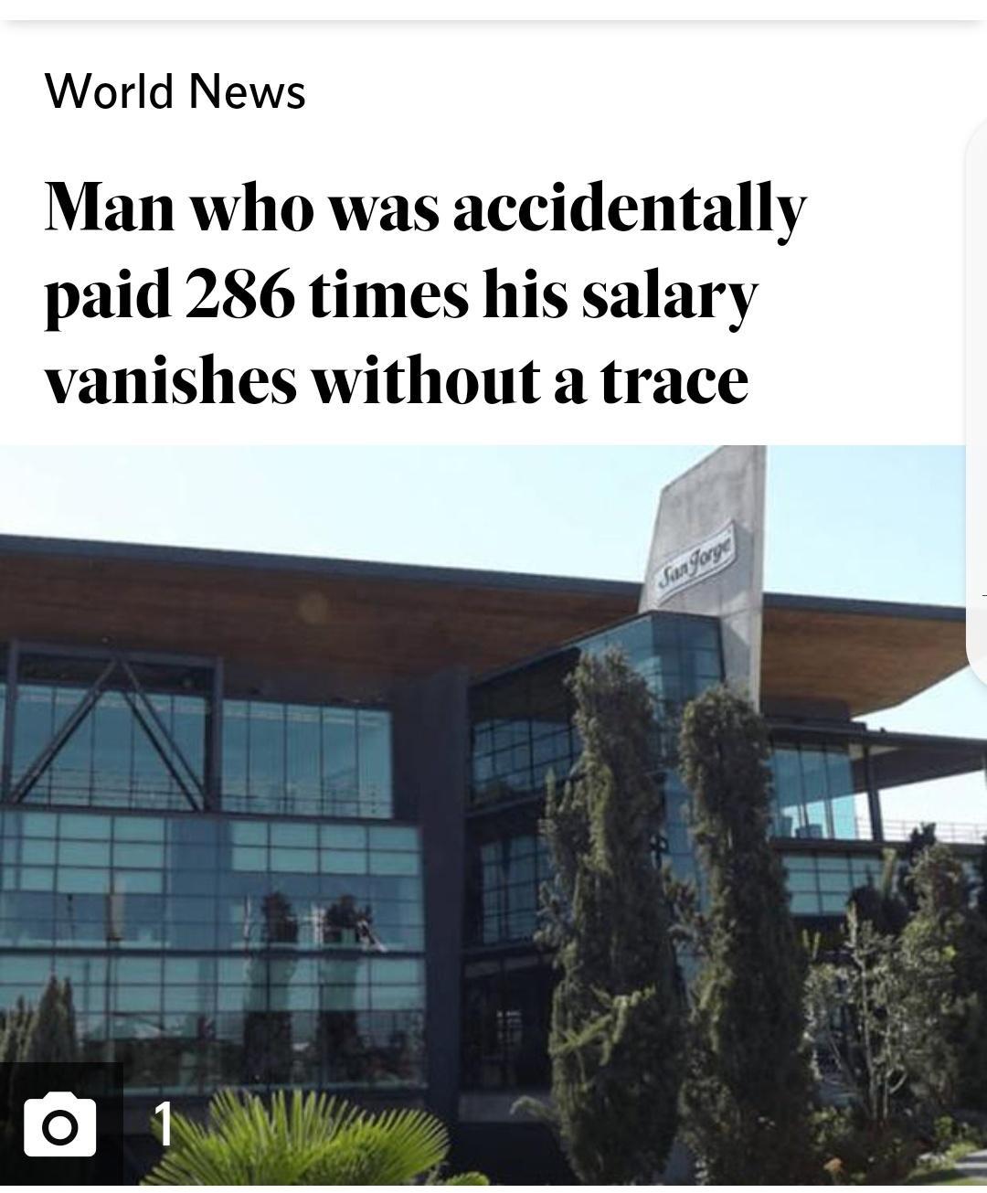 World News Man who was accidentally paid 286 times his salary vanishes without a trace Ll