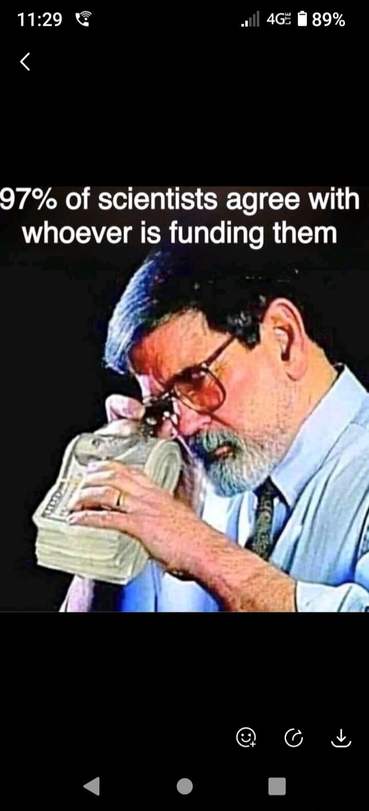 97% of scientists agree with whoever is funding them