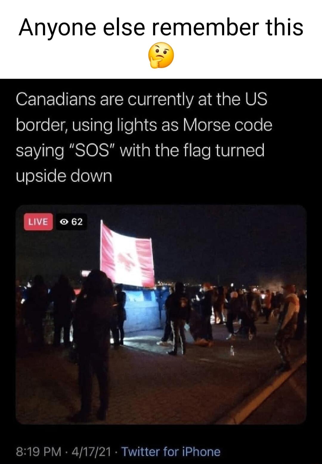 Anyone else remember this Canadians are currently at the US ole e CIAVE Iale JIfe a1 SREY VioefI Yolole saying SOS with the flag turned upside down 8 oc 1 Twitter for iPhone