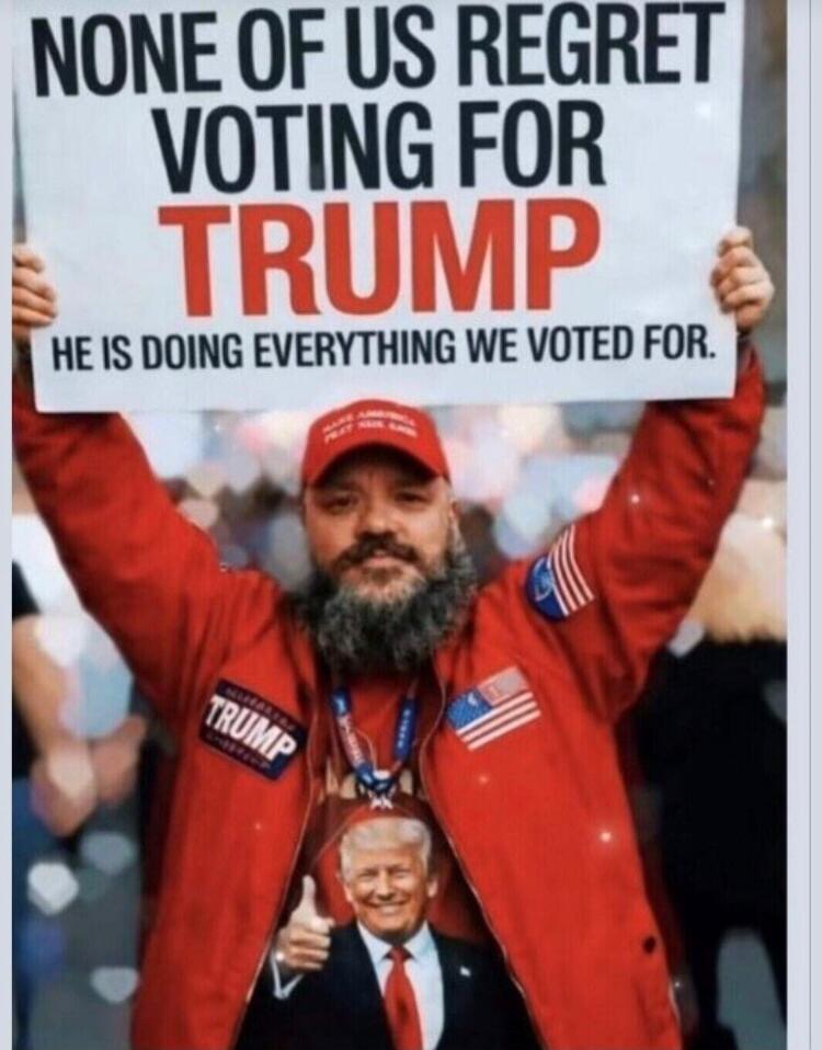 NONE OF US REGRET VOTING FOR TRUMP HE IS DOING EVERYTHING WE VOTED FOR.