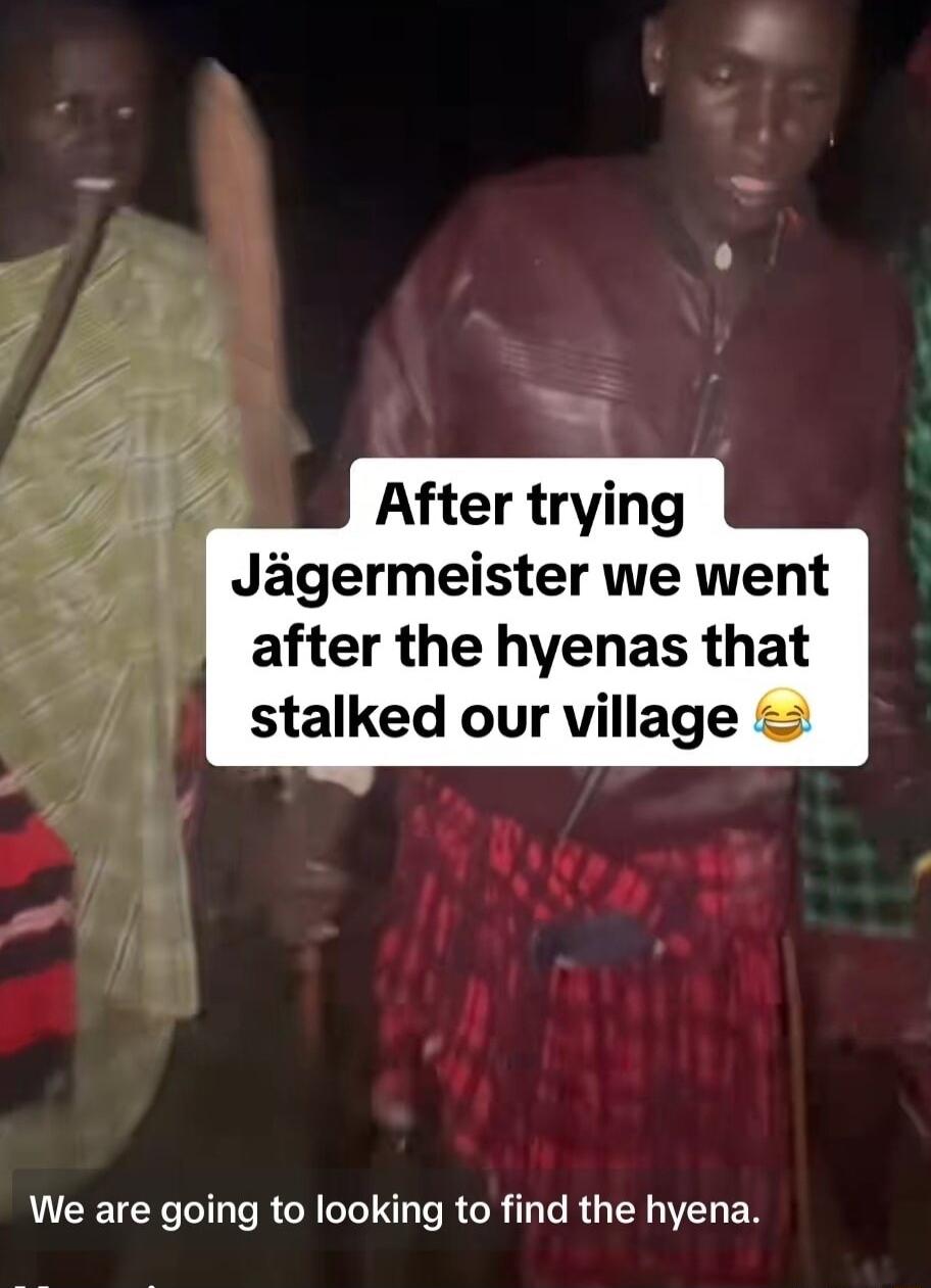 After trying Jagermeister we went after the hyenas that stalked our village We are going to looking to find the hyena