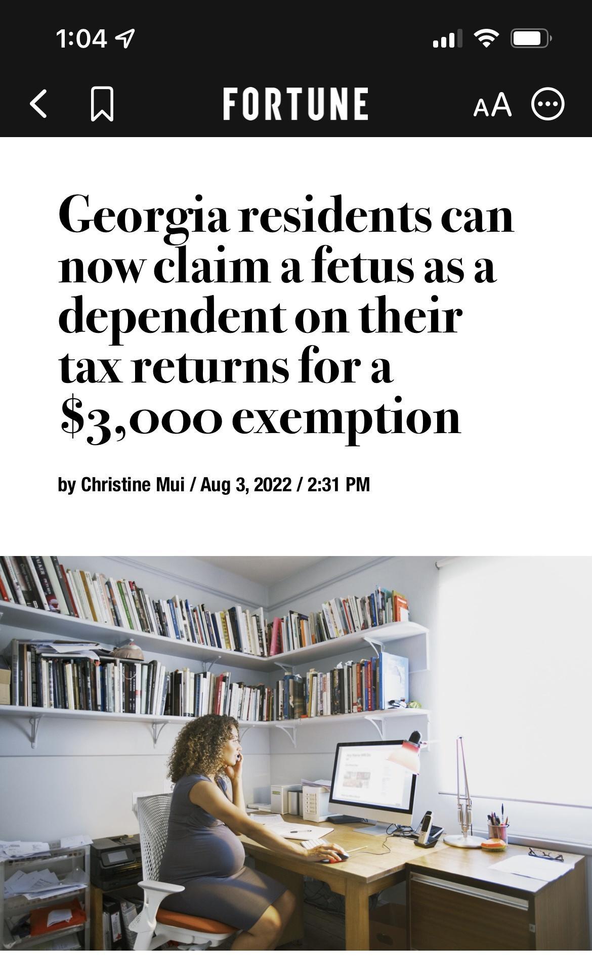 104 7 al T A FORTUNE AA Georgia residents can now claim afetus as a dependenton their tax returns for a 3000 exemption by Christine Mui Aug 3 2022 231 PM