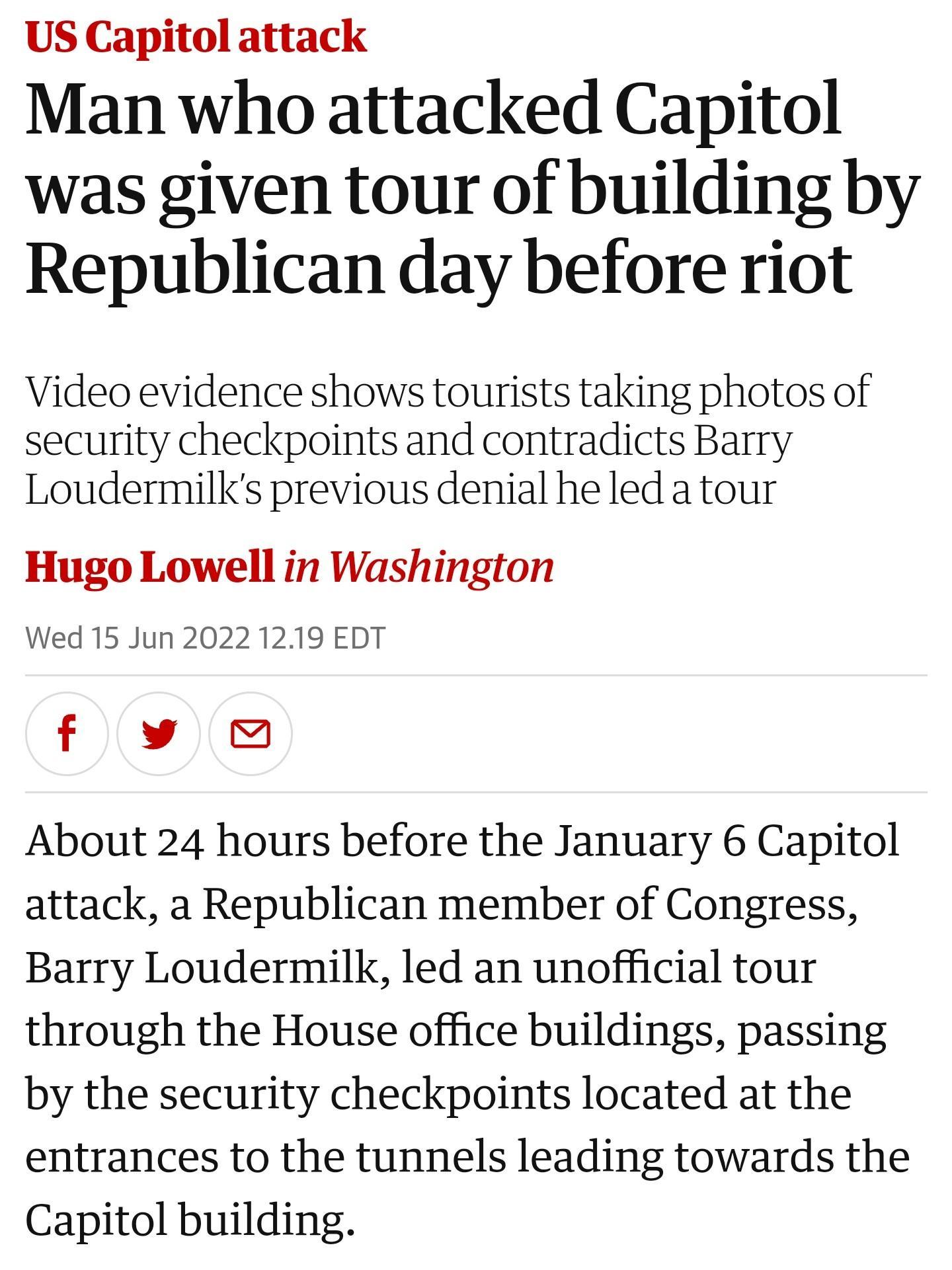 US Capitol attack Man who attacked Capitol was given tour of building by Republican day before riot Video evidence shows tourists taking photos of security checkpoints and contradicts Barry Loudermilks previous denial he led a tour Hugo Lowell in Washington Wed 15 Jun 2022 1219 EDT f v About 24 hours before the January 6 Capitol attack a Republican member of Congress Barry Loudermilk led an unoffi