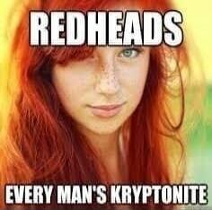 REDHEADS EVERY MAN'S KRYPTONITE