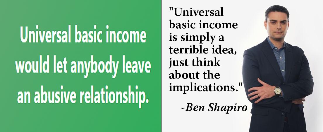 Universal basic income is simply a terrible idea just think about the implications Ben Shapiro