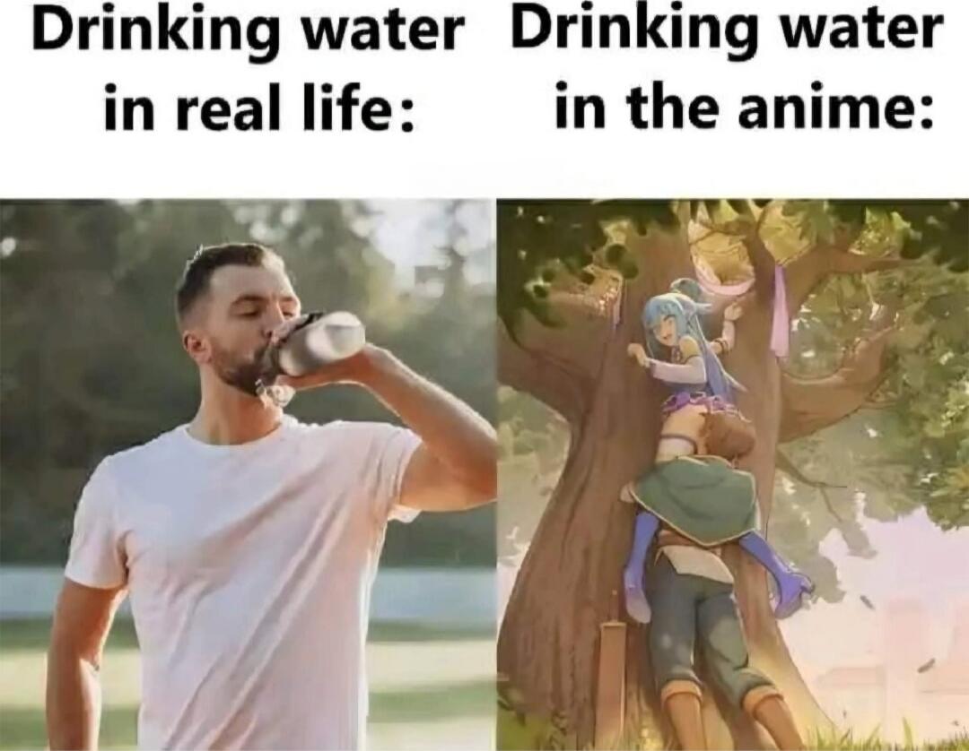 Drinking water in real life: Drinking water in the anime: