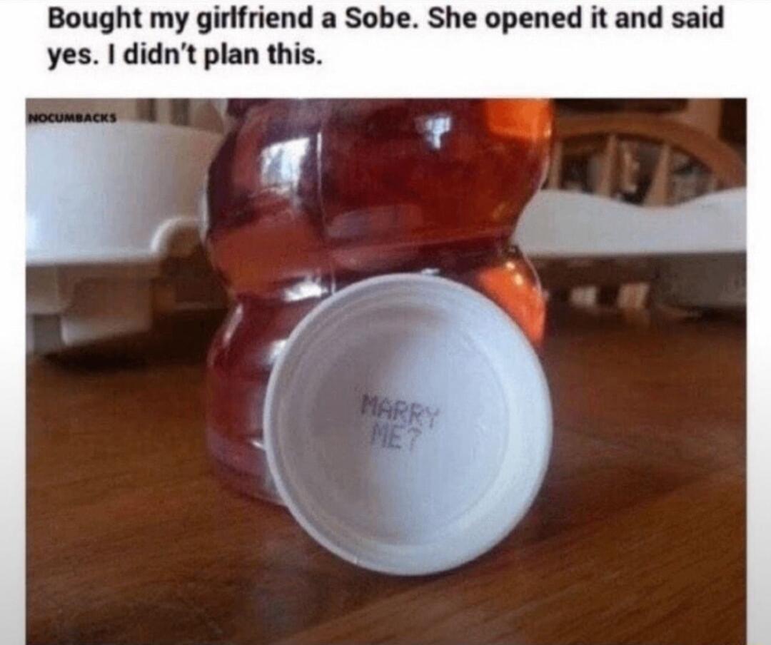 Bought my girlfriend a Sobe She opened it and said yes didnt plan th