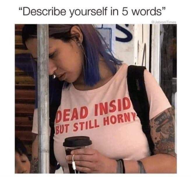 Describe yourself in 5 words