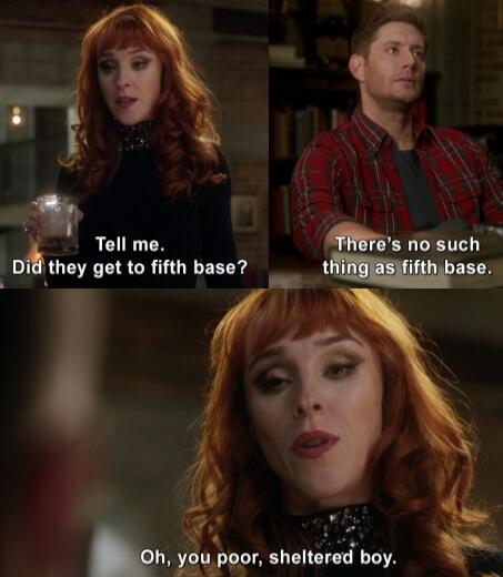 Tell me. Did they get to fifth base? There's no such thing as fifth base. Oh, you poor, sheltered boy.