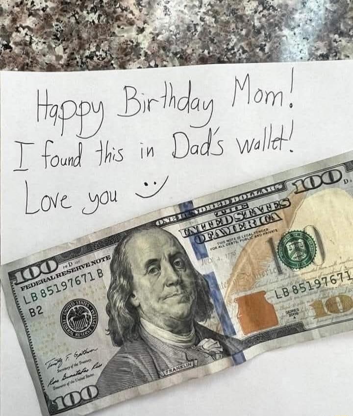 Happy Birthday Mom! I found this in Dad's wallet. Love you :)