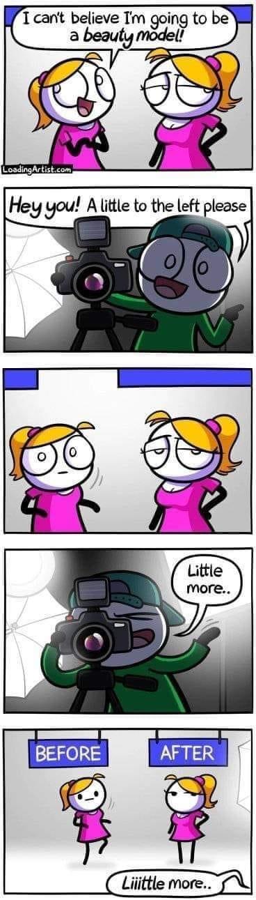 I cant believe Tm going to be a beauty model N 7 Hey you Alittle to the left please