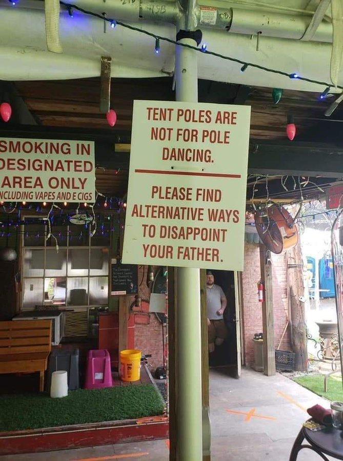 TENT POLES ARE NOT FOR POLE DANCING PLEASE FIND ALTERNATIVE ways S T0 DISAPPOINT YOUR FATHER
