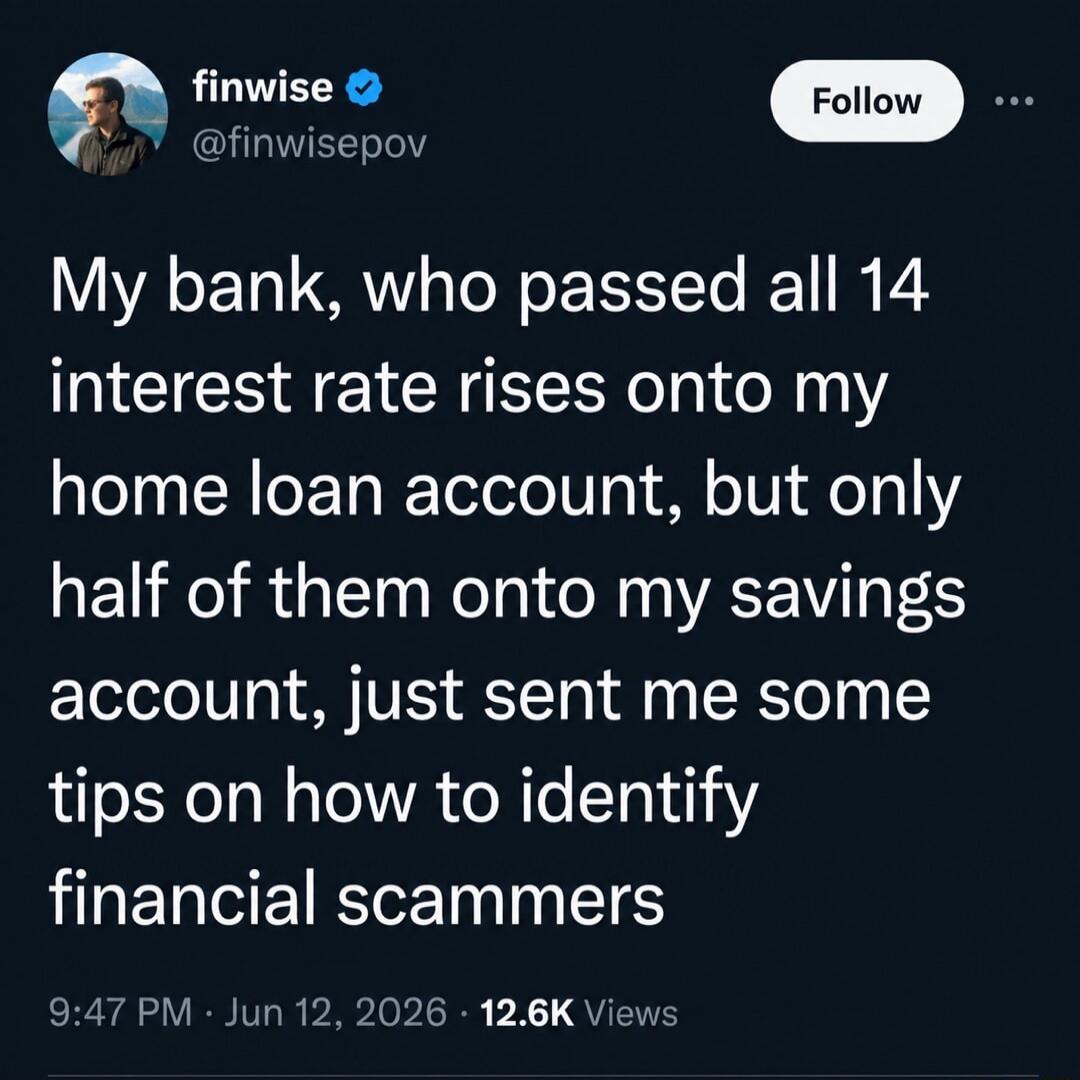 My bank, who passed all 14 interest rate rises onto my home loan account, but only half of them onto my savings account, just sent me some tips on how to identify financial scammers