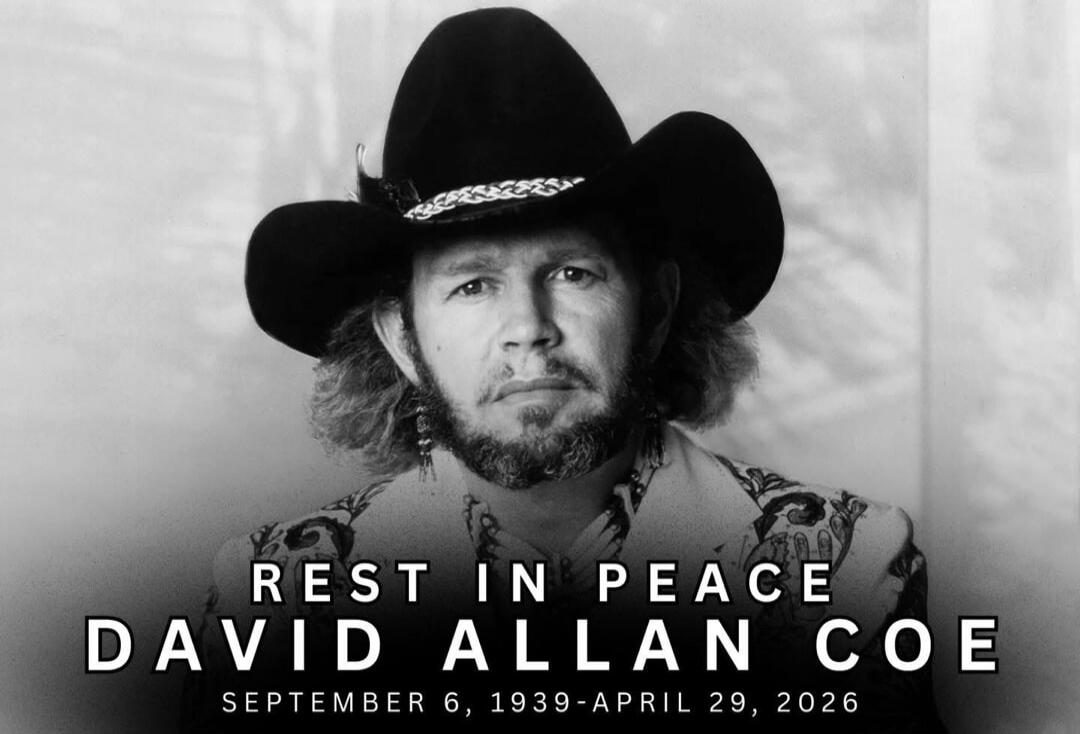 REST IN PEACE DAVID ALLAN COE SEPTEMBER 6, 1939 - APRIL 29, 2026