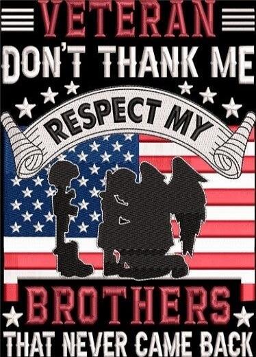 VETERAN DON'T THANK ME RESPECT MY BROTHERS THAT NEVER CAME BACK
