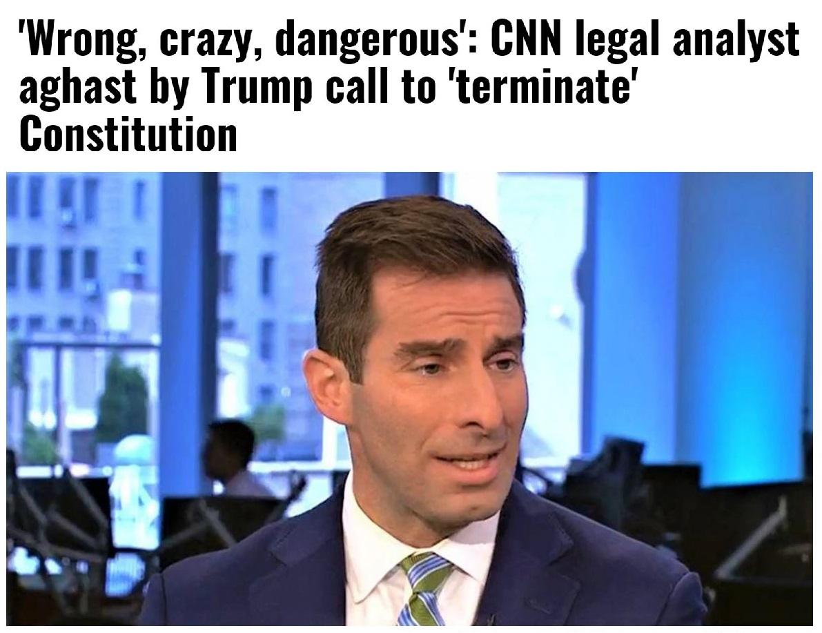 Wrong crazy dangerous CNN legal analyst aghast by Trump call to terminate Constitution