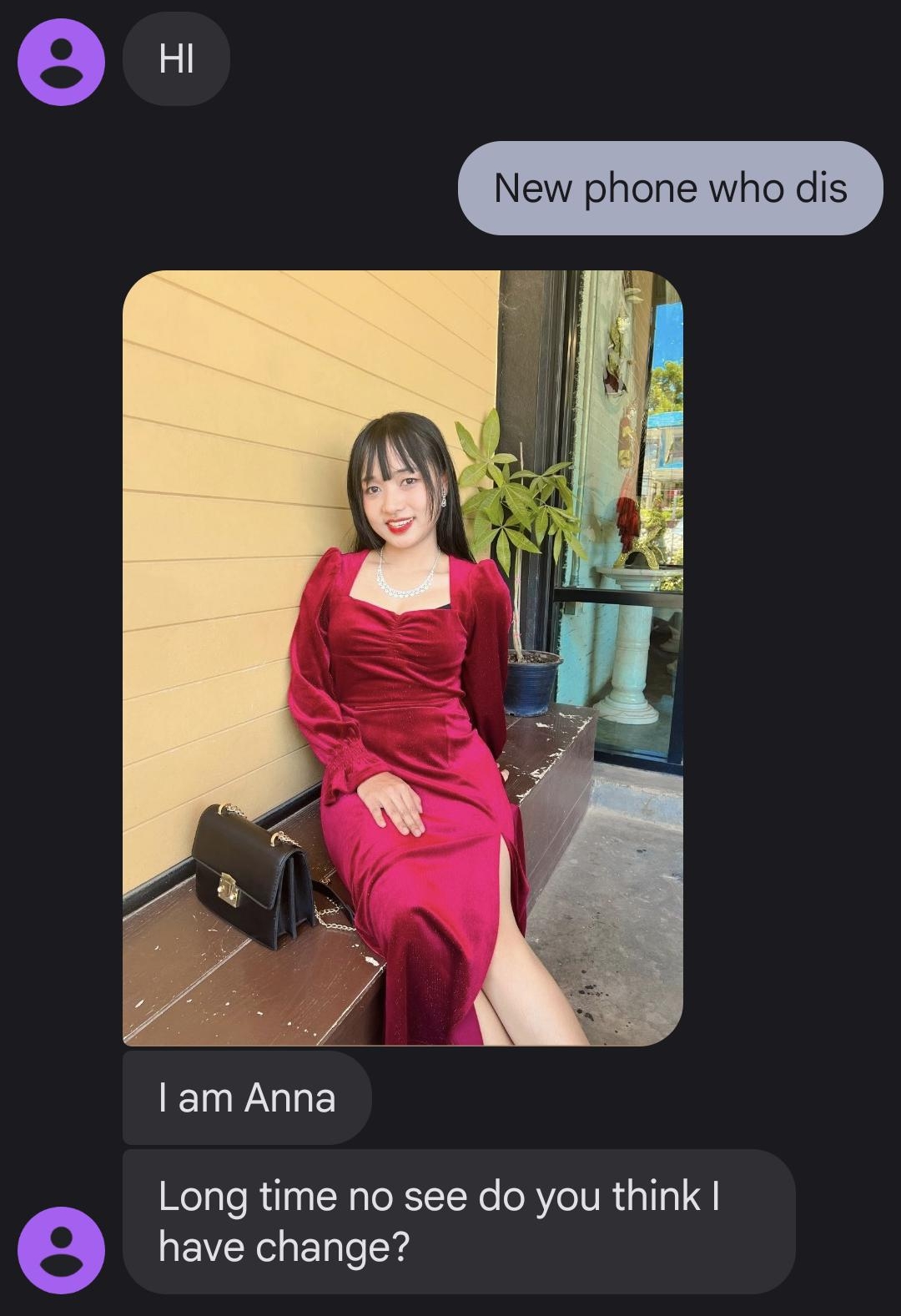 646 PAE56 i O Q 629 PM Texting with GGG o lam Anna Long time no see do you think have change Textmessage