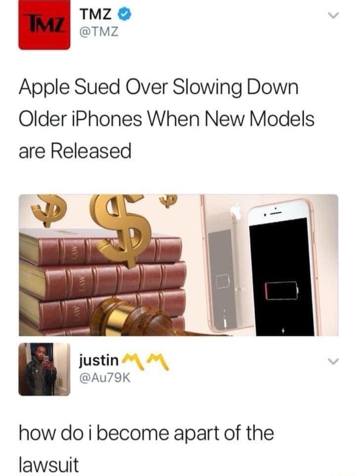 Apple Sued Over Slowing Down Older iPhones When New Models are Released w g justin 2 AU79K how do i become apart of the lawsuit