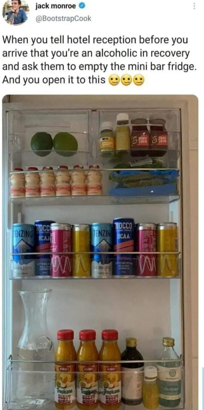 Jjack monroe BootstrapCook When you tell hotel reception before you arrive that youre an alcoholic in recovery and ask them to empty the mini bar fridge And you open it to this e e ey