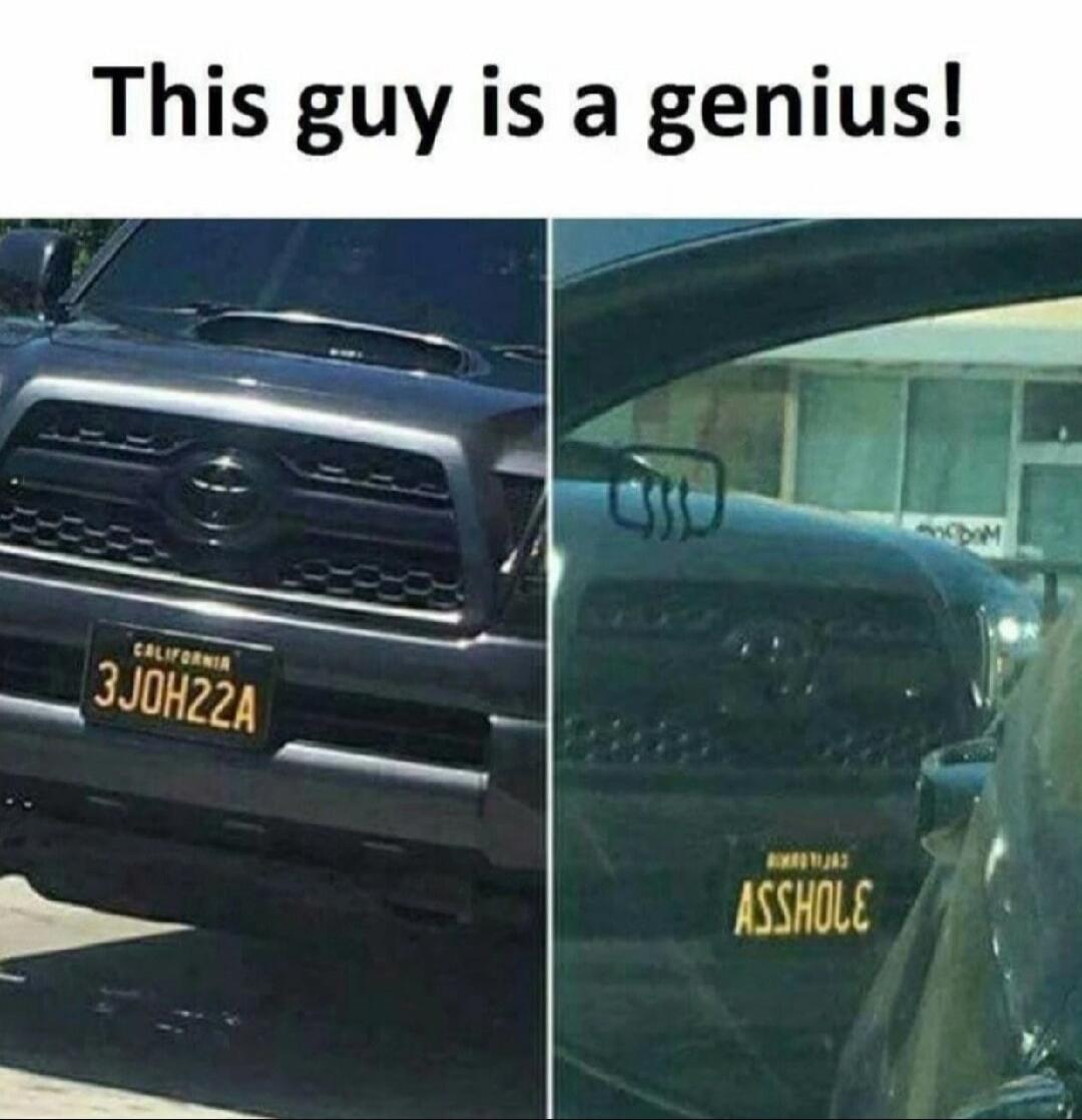 This guy is a genius!
3JOH22A
ASSHOLE
