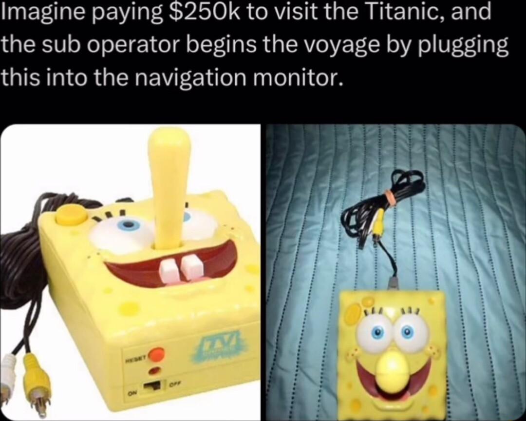 Imagine paying 250k to visit the Titan the sub operator begins the voyage by plugging QISR GEREWTEETTT Ry lelali o