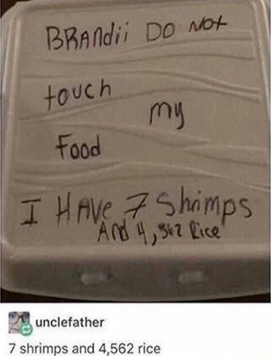 BRANDI DO NOT touch my Food I HAVE 7 Shrimps AND 4,562 Rice