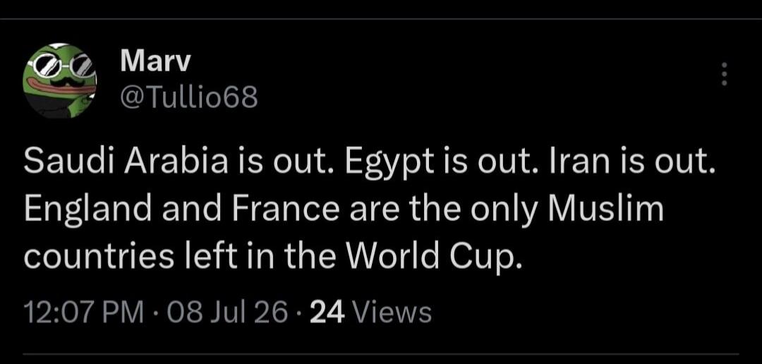 Saudi Arabia is out. Egypt is out. Iran is out. England and France are the only Muslim countries left in the World Cup.