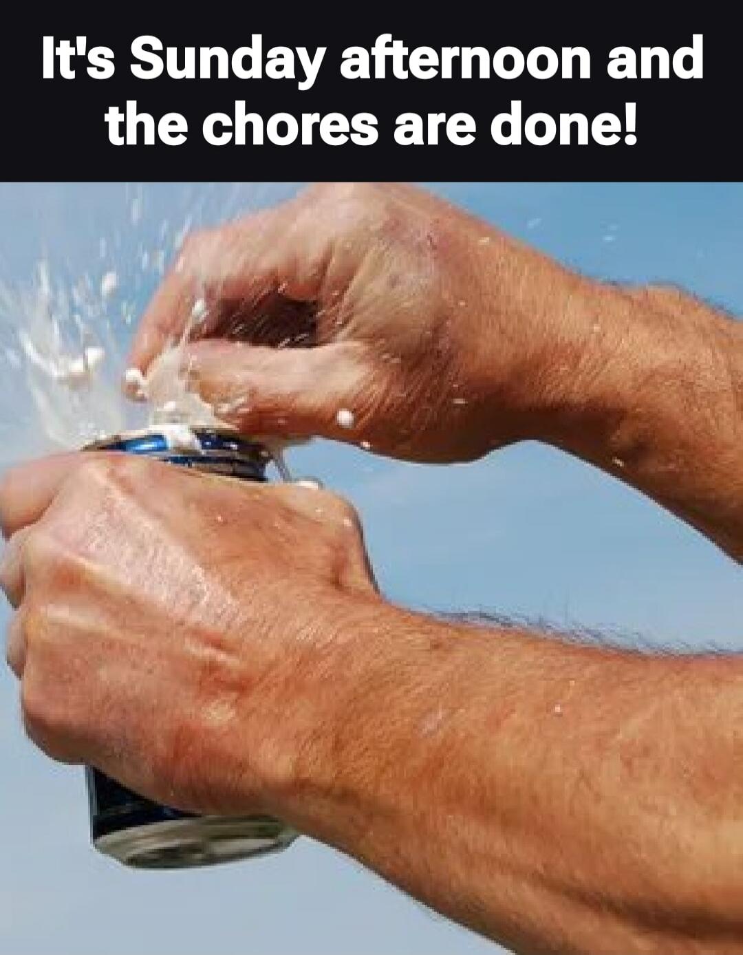 It's Sunday afternoon and the chores are done!