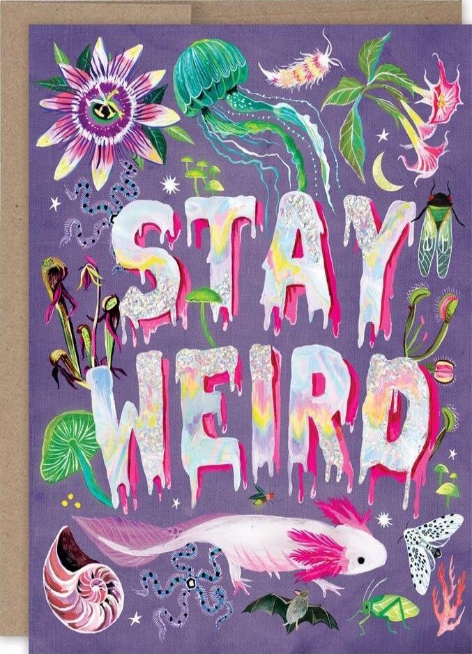STAY WEIRD