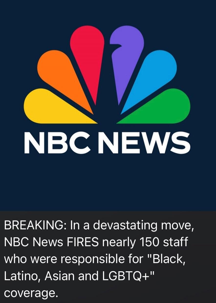 BREAKING: In a devastating move, NBC News FIRES nearly 150 staff who were responsible for \