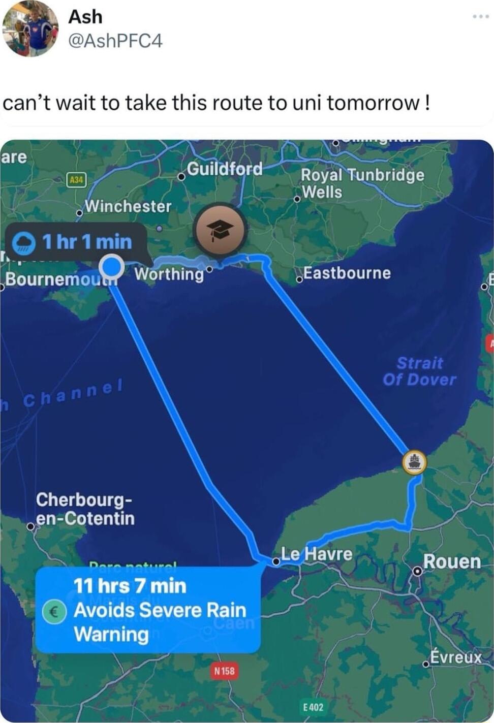 cant wait to take this route to uni tomorrow are oGuildford goyal Tunbridge Wells Winchester Bournemoutyf Worthing oEastbourne r L Cherbourg _en Cotentin foe e oLe Havre L_Rouen 11hrs 7 min Y LIEEEREVEAET Warning oEvreux K