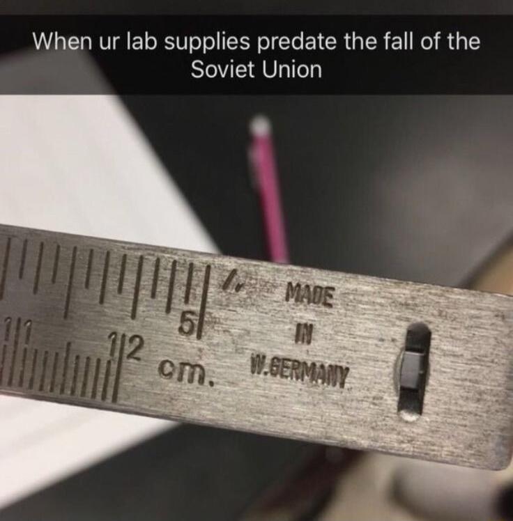 When ur lab supplies predate the fall of the Soviet Union
MADE IN W.GERMANY
