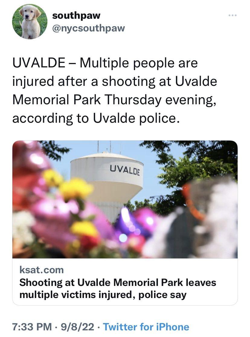 southpaw nycsouthpaw UVALDE Multiple people are injured after a shooting at Uvalde Memorial Park Thursday evening according to Uvalde police ksatcom Shooting at Uvalde Memorial Park leaves multiple victims injured police say 733 PM 9822 Twitter for iPhone