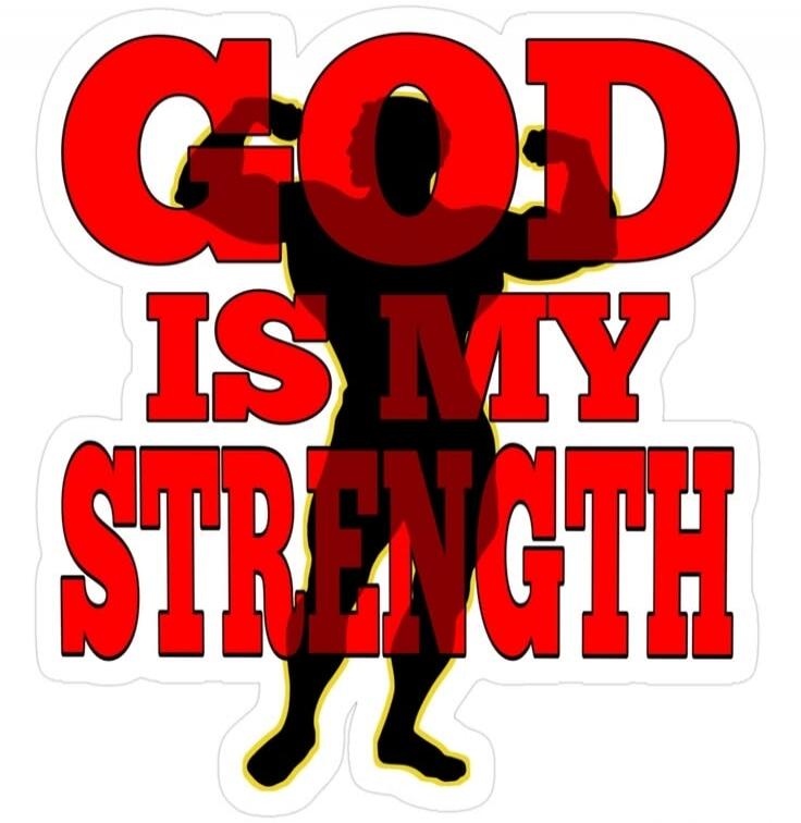GOD IS MY STRENGTH